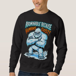 Yeti Abominable Because Humans Exist Funny Humor Lång Ärmad Tröja