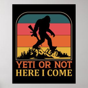 Yeti eller inte här i Komen Poster