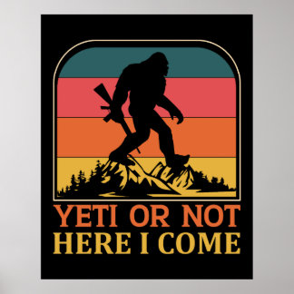 Yeti eller inte här i Komen Poster
