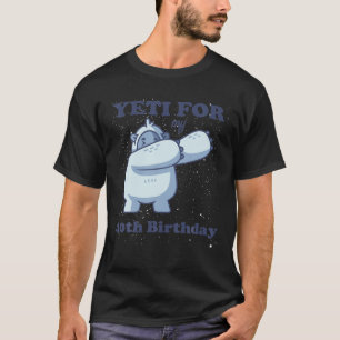 Yeti för min 40:e födelsedag, fyrtio fjorton citat t shirt