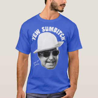 YEW SUMBITCH T SHIRT