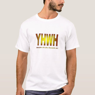 YHWH Utandning av Life T- Shirt T