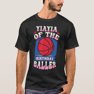 Yiayia of the Birthday Baller Basketball Theme Bda T Shirt