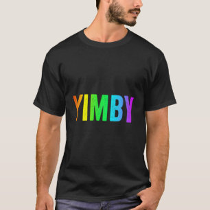 Yimby Yes in my Backyard Lgbtq Rainbow Urban Housi T Shirt