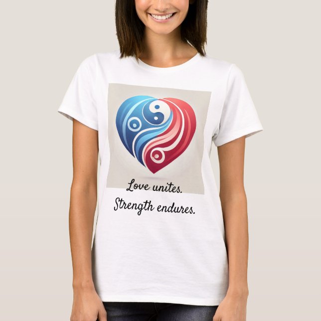 Yin Yang Heart - Kärlek Unites, Strength Endures T T Shirt (Framsida)