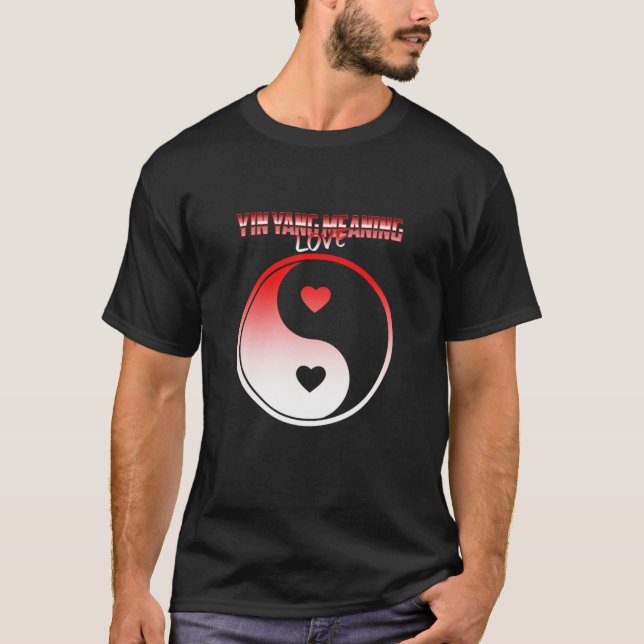Yin Yang Meaning Kärlek T Shirt (Framsida)