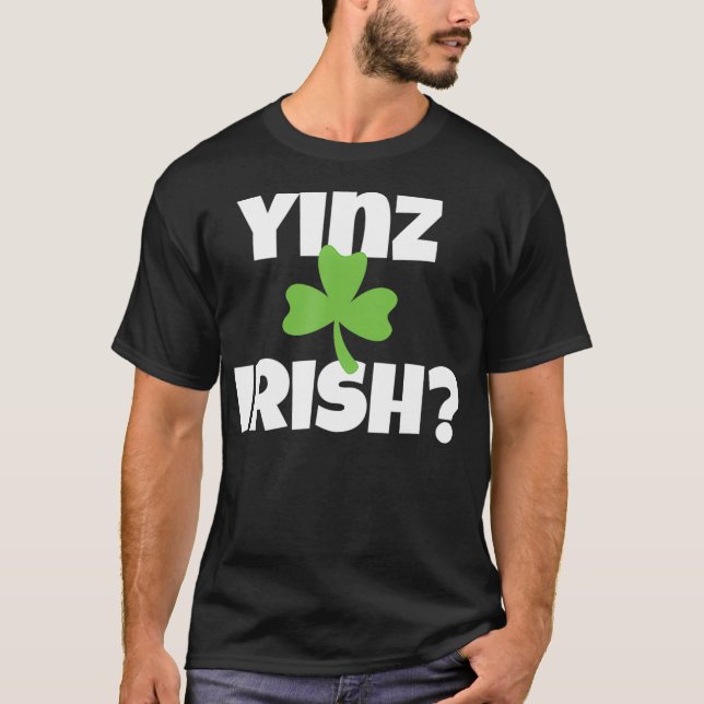 Yinz Irish Funny Pittsburgh St patricks day T Shirt (Framsida)