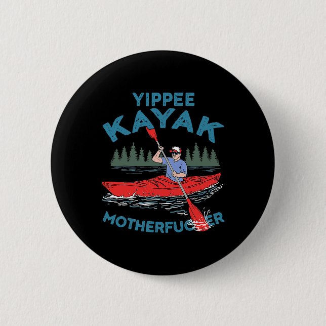 Yippee Kayak Funny Kayaking Boating Saling Älskare Knapp (Framsida)