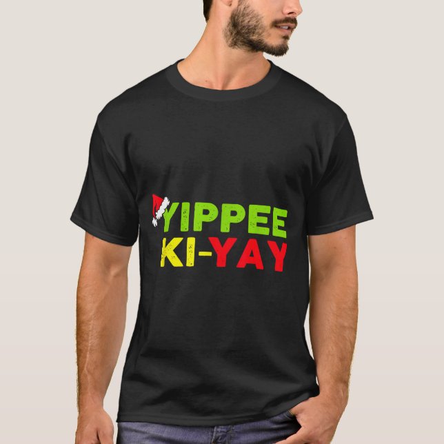 Yippee-ki-yay Funny Christmas Xmas  T Shirt (Framsida)