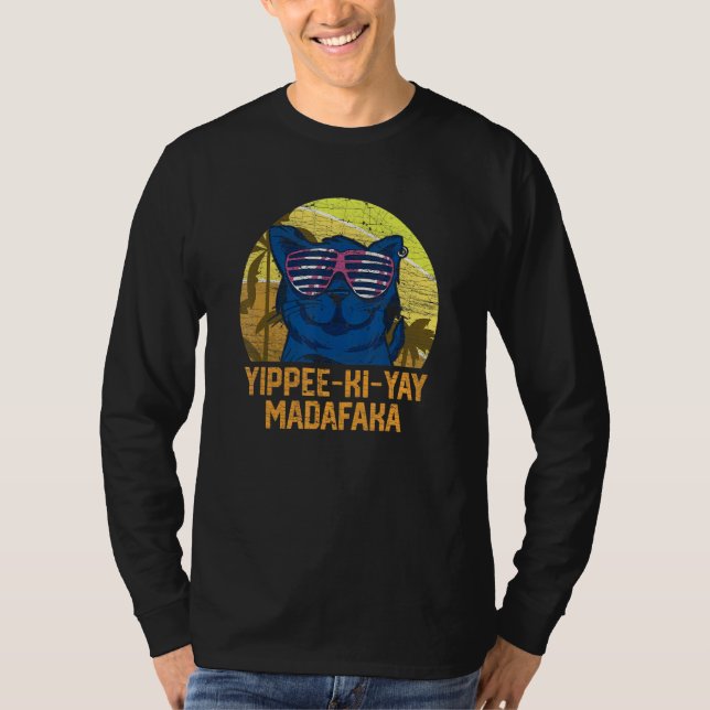 Yippee Ki Yay Madafaka Cat 6 T Shirt (Framsida)