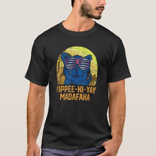 Yippee Ki Yay Madafaka Cat 6 T Shirt (Framsida)