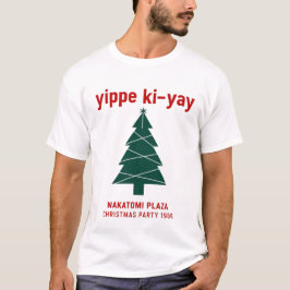 Yippee Ki Yay Nakatomi plaza T Shirt