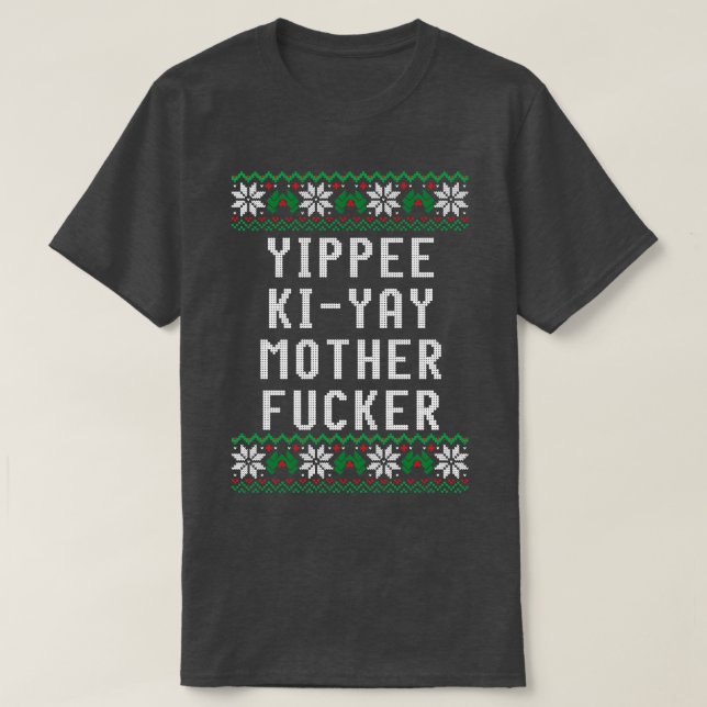 Yippee KiYay Motherer T Shirt (Design framsida)