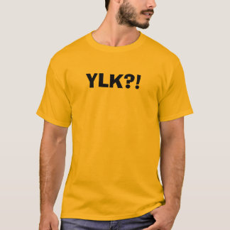 YLK?! T-SHIRT