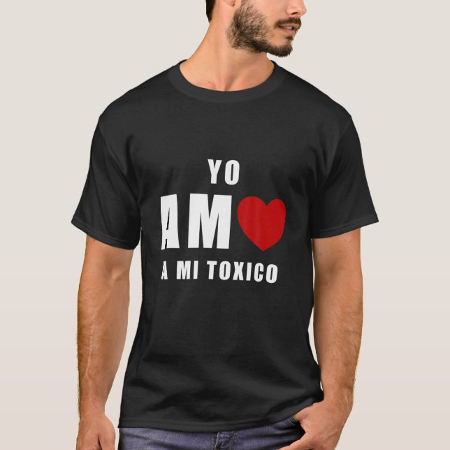 Yo Amo A Mi Toxico San Valentin T Shirt (Framsida)