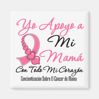 Yo Apoyo per Mi Mamá - Cáncer de Mamma Magnet