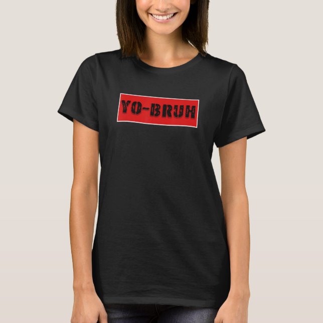 Yo Bruh Meme Slang   Säger Bror Tonåringar Pojkar  T Shirt (Framsida)