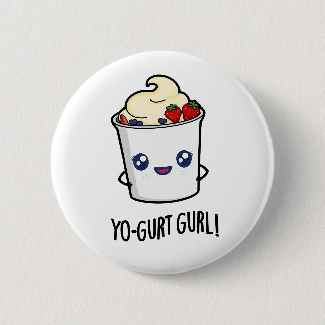 Yo-gurt Gurl Funny Yogurt Pun Knapp (Framsida)