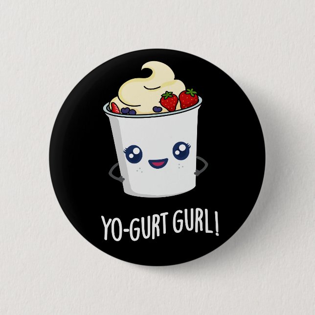 Yo-gurt Gurl Funny Yogurt Pun Mörk BG Knapp (Framsida)
