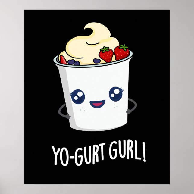 Yo-gurt Gurl Funny Yogurt Pun Mörk BG Poster (Framsidan)