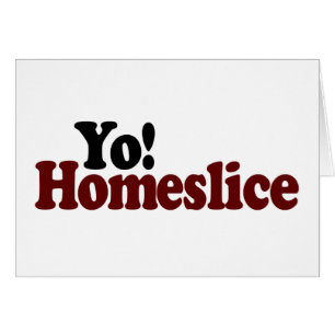Yo Homeslice Hälsningskort