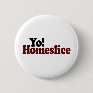 Yo Homeslice Knapp