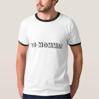 YO MOMMA! TEE