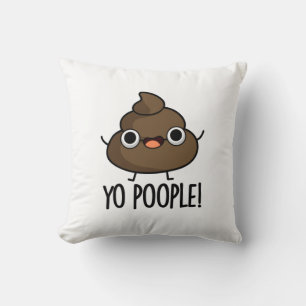 Yo Popeople Funny Poop Pun Kudde