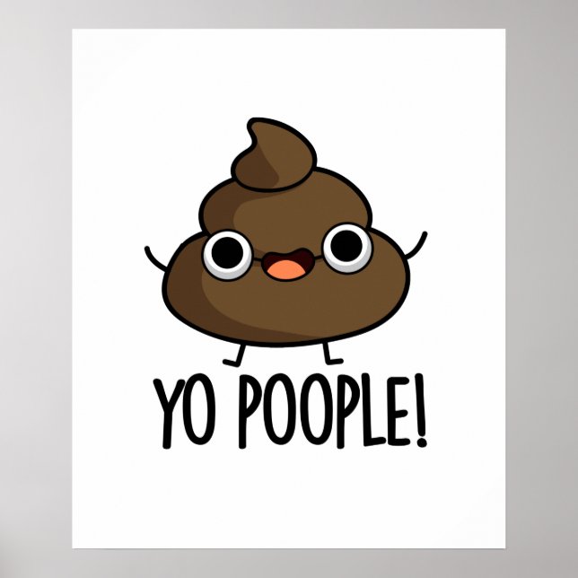Yo Popeople Funny Poop Pun Poster (Framsidan)