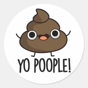 Yo Popeople Funny Poop Pun Runt Klistermärke