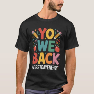 Yo Vi Är Tillbaka Första Skoldagen Rolig Tillbaka T Shirt