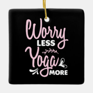 Yoga Älskare Oroliga mindre Yoga mer Julgransprydnad Keramik