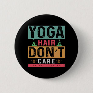 Yoga Älskare Yoga Hair bryr sig inte Knapp