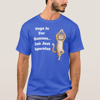 Yoga är för människor... Katter övervakar bara T Shirt