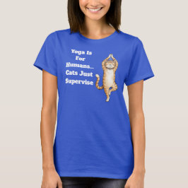 Yoga är för människor... Katter övervakar bara T Shirt