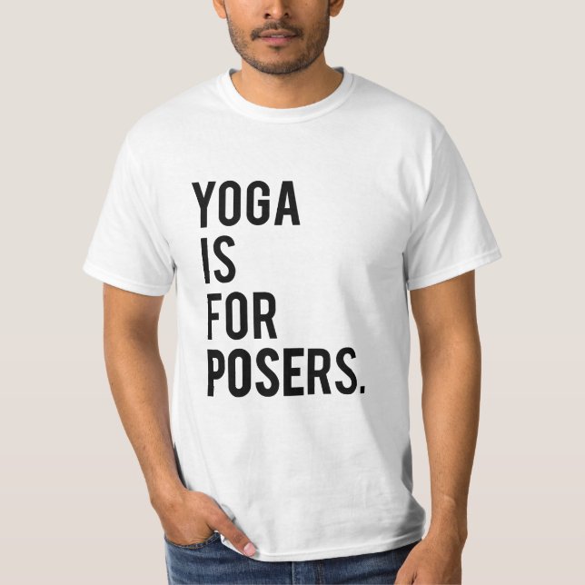 "Yoga är för posers" T T-shirt (Framsida)