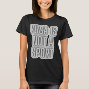 Yoga är inte ett idrottsfenomen i Fantastisk T Shirt