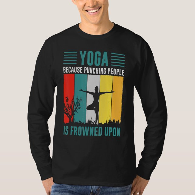 yoga because punching people is frowned upon for P T Shirt (Framsida)