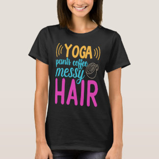 Yoga Byxor Coffee Messy Hair Homeschool Mamma T Shirt