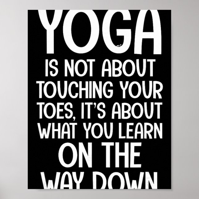 Yoga-citat Yoga Handlar Inte Om Att Röra Vid Tåern Poster (Framsidan)