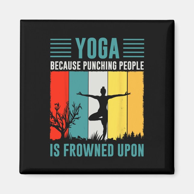 Yoga eftersom att slå människor är ogillat  magnet (Framsidan)