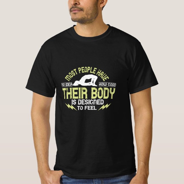 Yoga - folk har ingen aning om hur Bra deras kropp T Shirt (Framsida)