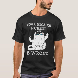Yoga för att mordet är fel, Yoga Älskare är en fin T Shirt