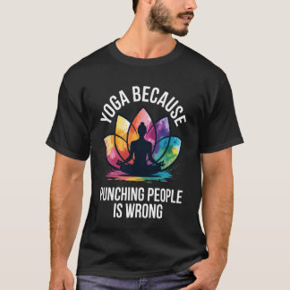 Yoga För Att Slå Folk är Fel T Shirt