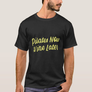 Yoga for Drinkers Cute Pilates Now Vin senare 1 T Shirt