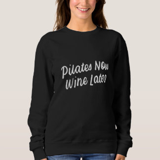 Yoga for Drinkers Cute Pilates Now Wine Later  3 T Shirt
