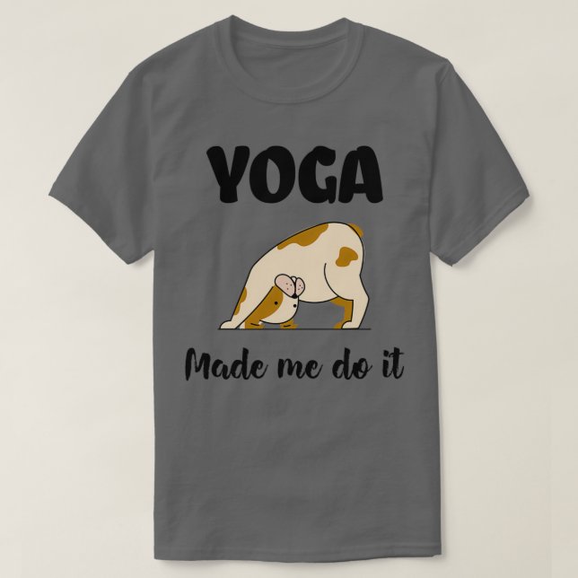 Yoga gjorde mig till Yoga Älskare Gift T Shirt (Design framsida)