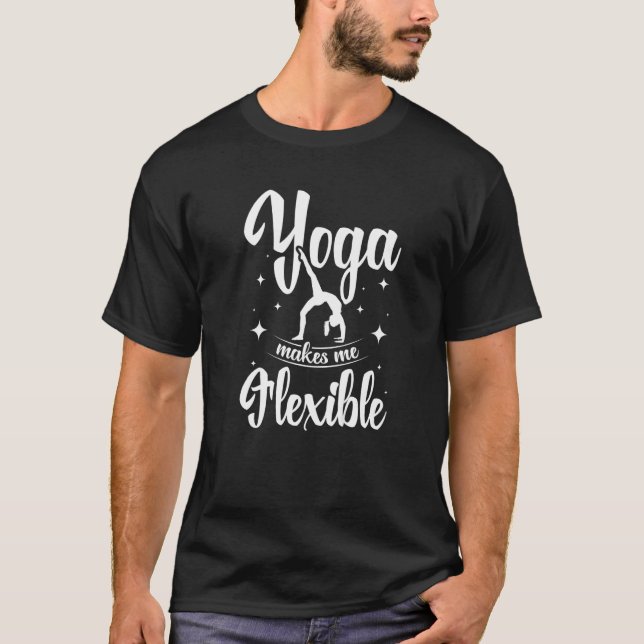 Yoga gör mig flexibel t shirt (Framsida)