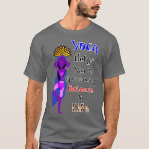 Yoga hjälper dig att upprätthålla balansen i livet t shirt