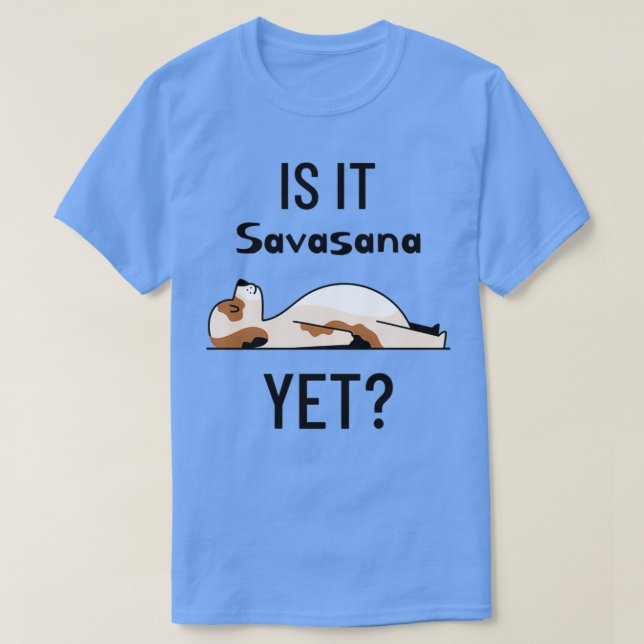 Yoga Hund är det Savasana ännu 1 T Shirt (Design framsida)